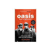 John Blake Publishing Ltd Oasis: What's The Story?: Life on tour with Liam and Noel Gallagher (häftad, eng)