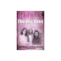 Sonicbond Publishing The Bee Gees in the 1970s (häftad, eng)