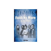 Sonicbond Publishing Faith No More in the 1990s (häftad, eng)