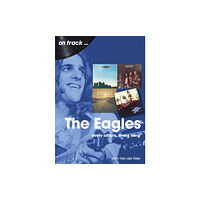 Sonicbond Publishing The Eagles On Track (häftad, eng)