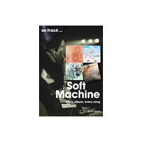 Sonicbond Publishing Soft Machine On Track (häftad, eng)