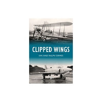 Key Publishing Ltd Clipped Wings (inbunden, eng)