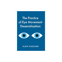 Troubador Publishing The Practice of Eye Movement Desensitization (häftad, eng)