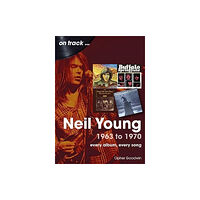 Sonicbond Publishing Neil Young 1963 to 1970 (häftad, eng)