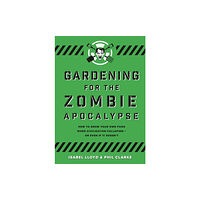 Bloomsbury Publishing PLC Gardening for the Zombie Apocalypse (häftad, eng)