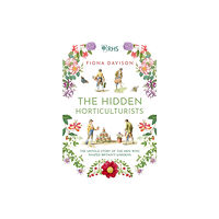 Atlantic Books The Hidden Horticulturists (inbunden, eng)