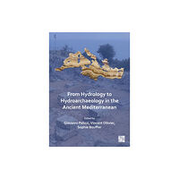 Archaeopress From Hydrology to Hydroarchaeology in the Ancient Mediterranean (häftad, eng)