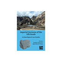 Archaeopress Imperial Horizons of the Silk Roads (häftad, eng)