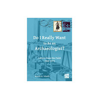 Archaeopress Do I Really Want to Be an Archaeologist? (häftad, eng)