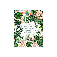 Bloomsbury Publishing PLC The Book of the Frog (inbunden, eng)