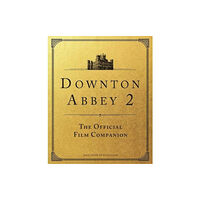 Titan Books Ltd Downton Abbey: A New Era - The Official Film Companion (inbunden, eng)