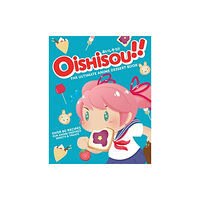 Titan Books Ltd Oishisou!! The Ultimate Anime Dessert Book (inbunden, eng)