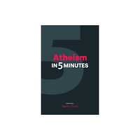 Equinox Publishing Ltd Atheism in 5 Minutes (häftad, eng)