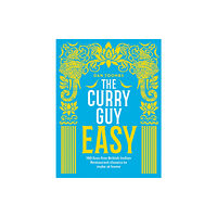 Quadrille Publishing Ltd The Curry Guy Easy (inbunden, eng)