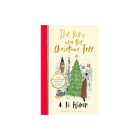 Bonnier Books Ltd The King and the Christmas Tree (inbunden, eng)