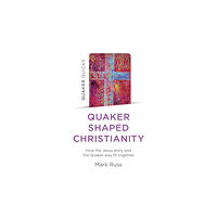 Collective Ink Quaker Quicks - Quaker Shaped Christianity (häftad, eng)