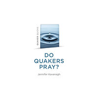 Collective Ink Quaker Quicks - Do Quakers Pray? (häftad, eng)