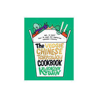 Quadrille Publishing Ltd The Veggie Chinese Takeaway Cookbook (inbunden, eng)