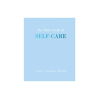 Quadrille Publishing Ltd The Little Book of Self-Care (inbunden, eng)