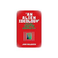 Liverpool University Press 'An Alien Ideology' (inbunden, eng)