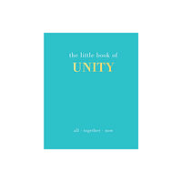 Quadrille Publishing Ltd The Little Book of Unity (inbunden, eng)