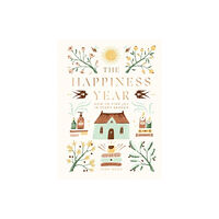 Quadrille Publishing Ltd The Happiness Year (inbunden, eng)