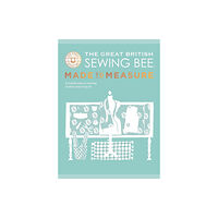 Quadrille Publishing Ltd The Great British Sewing Bee: Made to Measure (inbunden, eng)