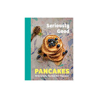 Quadrille Publishing Ltd Seriously Good Pancakes (inbunden, eng)