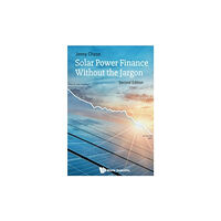 World Scientific Europe Ltd Solar Power Finance Without The Jargon (häftad, eng)