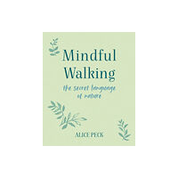 Ryland, Peters & Small Ltd Mindful Walking (inbunden, eng)