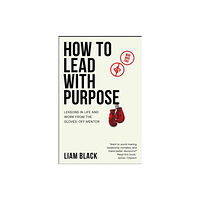 Practical Inspiration Publishing How to Lead with Purpose (häftad, eng)