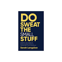 Practical Inspiration Publishing Do Sweat the Small Stuff (häftad, eng)