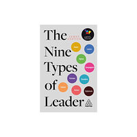 Kogan Page Ltd The Nine Types of Leader (häftad, eng)