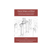 Archaeopress Popular Religion and Ritual in Prehistoric and Ancient Greece and the Eastern Mediterranean (häftad, eng)