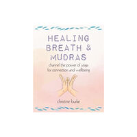 Ryland, Peters & Small Ltd Healing Breath and Mudras (häftad, eng)