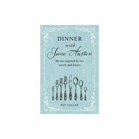 Ryland, Peters & Small Ltd Dinner with Jane Austen (inbunden, eng)