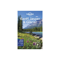 Lonely Planet Global Limited Lonely Planet Banff, Jasper and Glacier National Parks (häftad, eng)