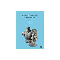 Archaeopress The Global Connections of Gandharan Art (häftad, eng)