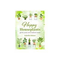 Ryland, Peters & Small Ltd Happy Houseplants (inbunden, eng)