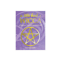 Ryland, Peters & Small Ltd The Little Book of Wicca (inbunden, eng)