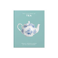 Headline Publishing Group The Little Book of Tea (inbunden, eng)