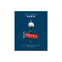 Headline Publishing Group The Little Book of Paris (inbunden, eng)