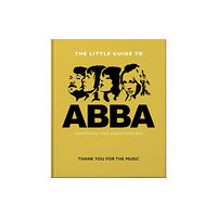 Headline Publishing Group The Little Guide to Abba (inbunden, eng)