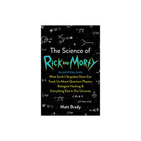 Bonnier Books Ltd The Science of Rick and Morty (häftad, eng)