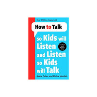 Bonnier Books Ltd How to Talk so Kids Will Listen and Listen so Kids Will Talk (häftad, eng)