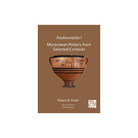 Archaeopress Koukounaries I: Mycenaean Pottery from Selected Contexts (häftad, eng)