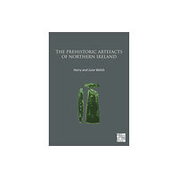 Archaeopress The Prehistoric Artefacts of Northern Ireland (häftad, eng)