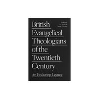 Inter-Varsity Press British Evangelical Theologians of the Twentieth Century (häftad, eng)