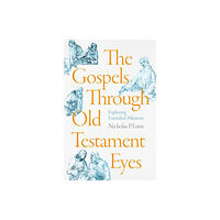 Inter-Varsity Press The Gospels Through Old Testament Eyes (häftad, eng)