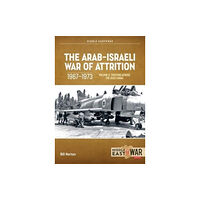 Helion & Company The Arab-Israeli War of Attrition, 1967-1973. Volume 2 (häftad, eng)